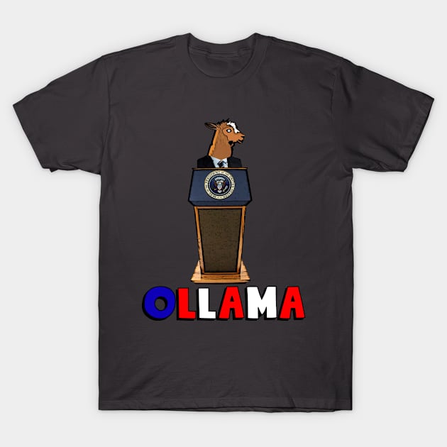 President Ollama T-Shirt by youknowthatguy